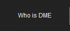 Who is DME