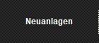 Neuanlagen